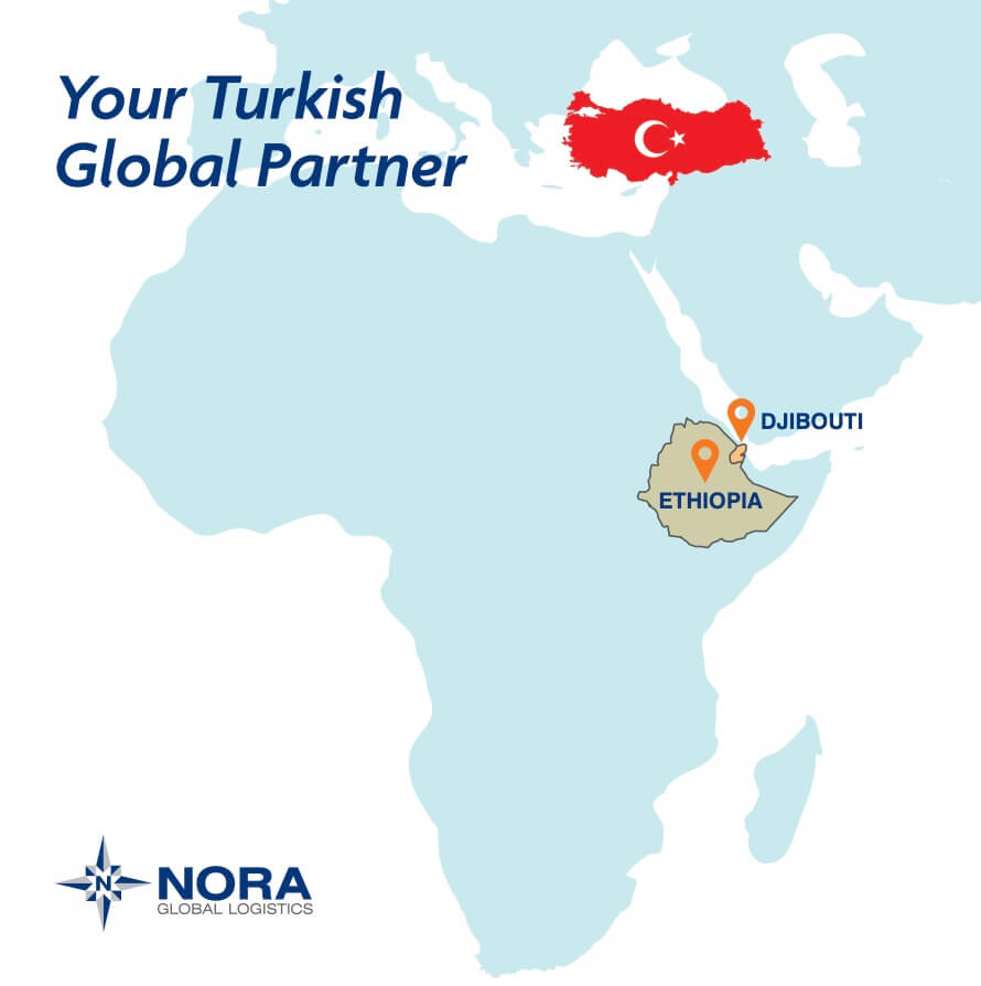 NORA GLOBAL, your global transport and logistics partner from Izmir, Istanbul, Djibouti and Ethiopia