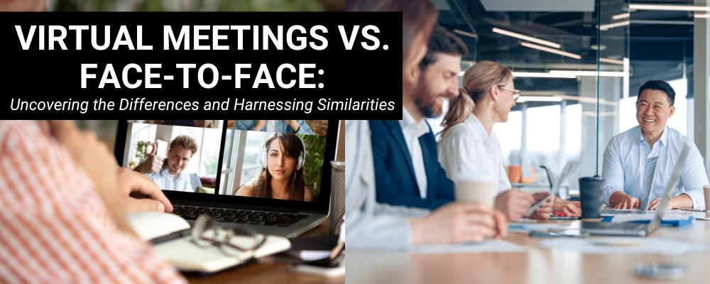 Virtual Meetings vs. Face-to-Face